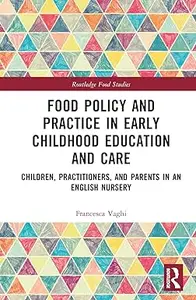 Food Policy and Practice in Early Childhood Education and Care