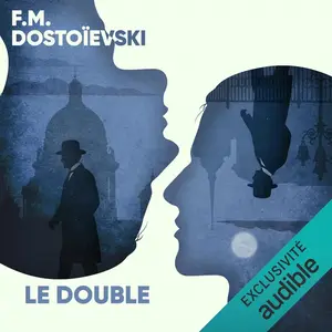 Fédor Mikhaïlovitch Dostoïevski, "Le double"