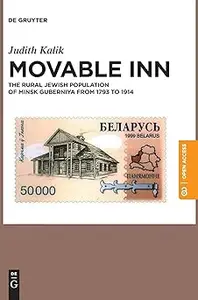 Movable Inn: The Rural Jewish Population of Minsk Guberniya in 1793-1914