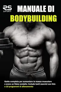 Manuale di Bodybuilding (Italian Edition)