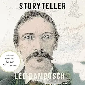 Storyteller: The Life of Robert Louis Stevenson [Audiobook]