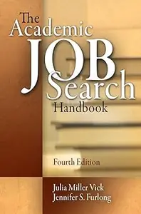 The Academic Job Search Handbook, 4th Edition Ed 4