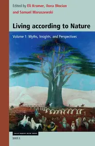 Living According to Nature. Volume One: Myths, Insights, and Perspectives