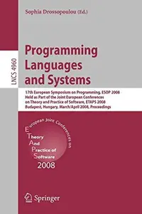 Programming Languages and Systems: 17th European Symposium on Programming, ESOP 2008, Held as Part of the Joint European Confer