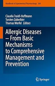 Allergic Diseases – From Basic Mechanisms to Comprehensive Management and Prevention