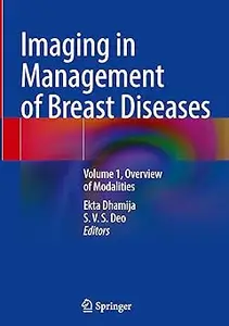 Imaging in Management of Breast Diseases: Volume 1, Overview of Modalities