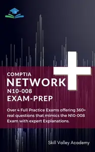 CompTIA Network+ N10-008 Exam Mastery Guide