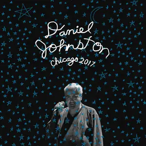 Daniel Johnston - Chicago 2017 (2025) [Official Digital Download]