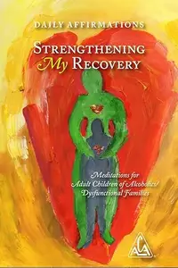 Strengthening My Recovery: Meditations for Adult Children of Alcoholics/Dysfunctional Families