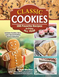 Classic Cookies: 166 Favorite Recipes to Enjoy All Year (Fox Chapel Publishing)