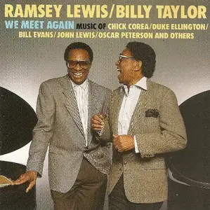 Ramsey Lewis & Billy Taylor - We Meet Again (1989)