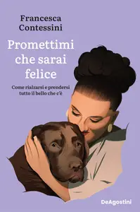 Promettimi che sarai felice - Francesca Contessini