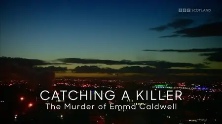 BBC Disclosure - Catching a Killer: The Murder of Emma Caldwell (2024)