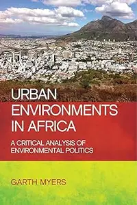 Urban Environments in Africa: A Critical Analysis of Environmental Politics