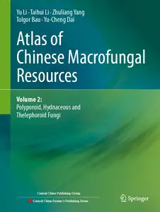 Atlas of Chinese Macrofungal Resources: Volume 2: Polyporoid, Hydnaceous and Thelephoroid Fungi