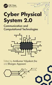 Cyber Physical System 2.0: Communication and Computational Technologies