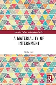 A Materiality of Internment