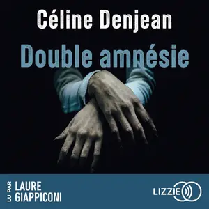 Céline Denjean, "Double amnésie"