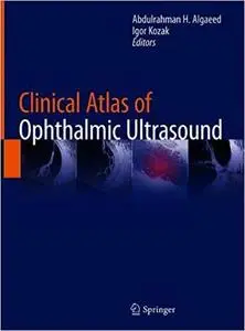 Clinical Atlas of Ophthalmic Ultrasound