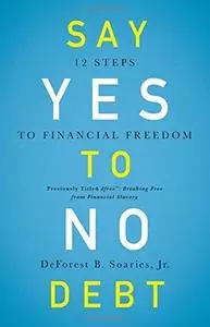 Say Yes to No Debt: 12 Steps to Financial Freedom (repost)