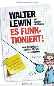 Es funktioniert!: Vom Vergnügen, endlich Physik zu verstehen (Repost)