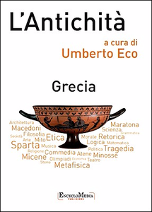 L'antichità. Grecia - Umberto Eco