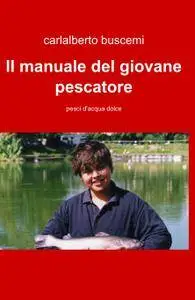 Il manuale del giovane pescatore