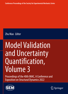 Model Validation and Uncertainty Quantification, Volume 3 : Proceedings of the 40th IMAC