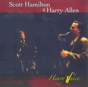 Scott Hamilton & Harry Allen - Heavy Juice (2004)