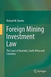 Foreign Mining Investment Law: The Cases of Australia, South Africa and Colombia [Repost]