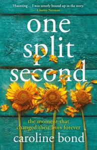 «One Split Second» by Caroline Bond