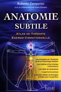 Roberto Zamperini, "Anatomie subtile: Atlas de Thérapie Energo-Vibrationnelle" (repost)