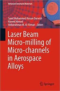Laser Beam Micro-milling of Micro-channels in Aerospace Alloys (Repost)