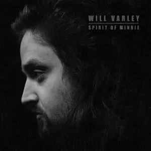 Will Varley - Spirit of Minnie (2018)