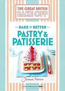 The Great British Bake Off – Bake it Better: Pastry & Patisserie