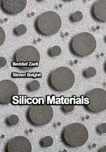 "Silicon Materials" ed. by Beddiaf Zaidi, Slimen Belghit