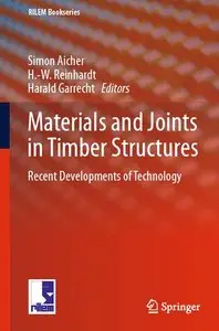 Materials and Joints in Timber Structures: Recent Developments of Technology