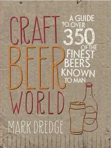 Craft Beer World: A guide to over 350 of the finest beers known to man (repost)