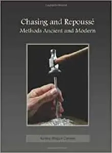 Chasing and Repousse: Methods Ancient and Modern [Repost]