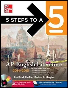 5 Steps to a 5 AP English Literature, 2014-2015 Edition