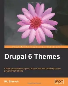 Drupal 6 Themes: Create new themes for your Drupal 6 site with clean layout and powerful CSS styling (Repost)