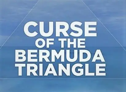 Sci Ch - Curse of the Bermuda Triangle: Series 1 (2020)