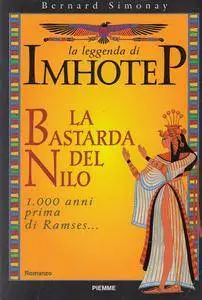 Bernard Simonay - La leggenda di Imhotep - La bastarda del Nilo (repost)