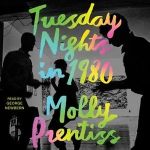 «Tuesday Nights in 1980» by Molly Prentiss