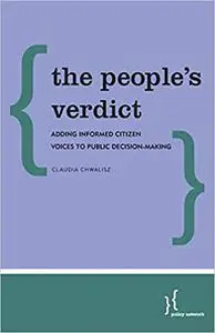 The People's Verdict: Adding Informed Citizen Voices to Public Decision-Making