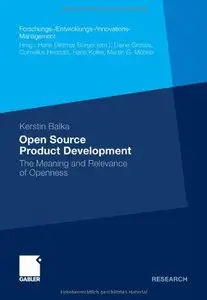 Open Source Product Development: The Meaning and Relevance of Openness (repost)