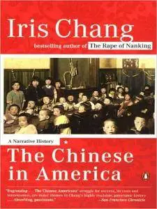 Iris Chang - The Chinese in America: A Narrative History