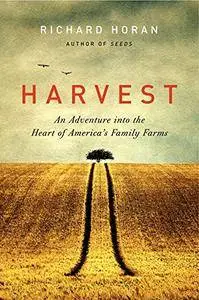 Harvest: An Adventure into the Heart of America’s Family Farms