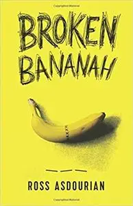 Broken Bananah: Life, Love, and Sex... Without a Penis