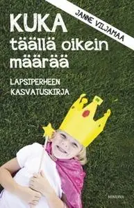 «Kuka täällä oikein määrää» by Janne Viljamaa